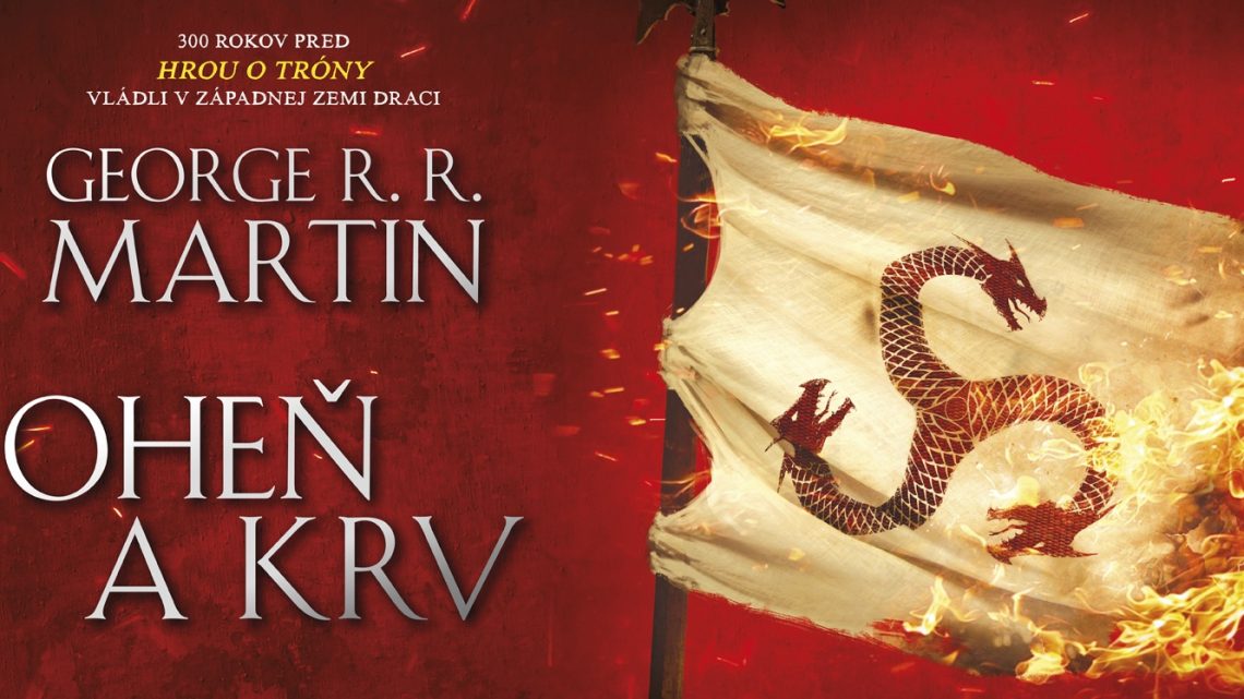 Oheň a krv recenzia: Nielen pre fanúšikov fantasy. Kronika dračích jazdcov dýcha históriou Oheň a krv recenzia: Nielen pre fanúšikov fantasy. Kronika dračích jazdcov dýcha históriou